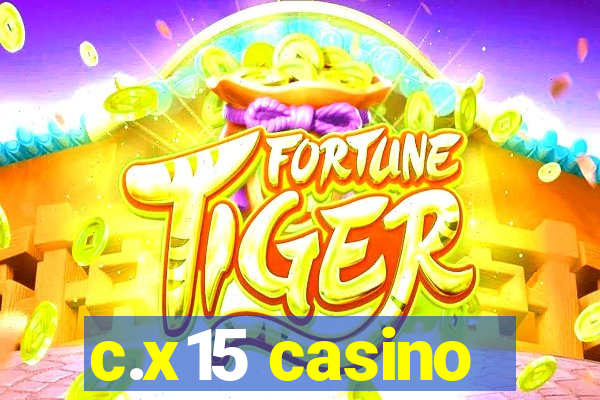 c.x15 casino